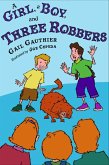 A Girl, A Boy, and Three Robbers (eBook, ePUB) A Girl, A Boy, and Three Robbers (eBook, ePUB)