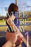 While You're Away Part I (eBook, ePUB)