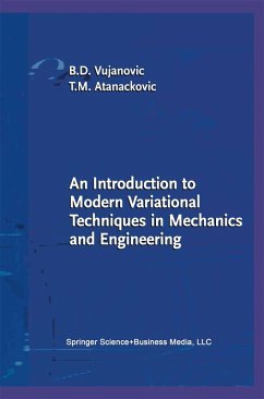 An Introduction to Modern Variational Techniques in Mechanics and Engineering (eBook, PDF) - Vujanovic, Bozidar D.; Atanackovic, Teodor M.