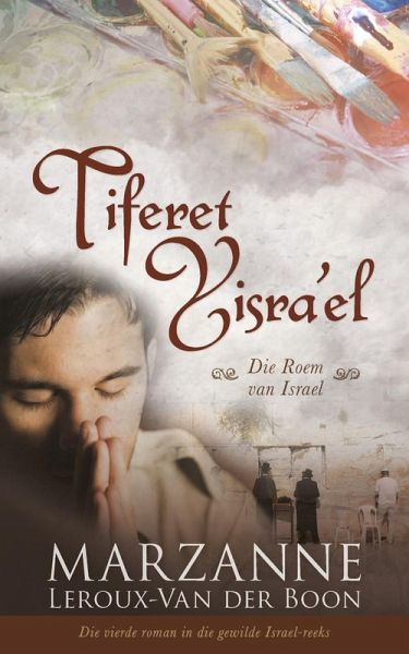 Israel-reeks 4: Tiferet Yisra'el: Die roem van Israel (eBook, ePUB)