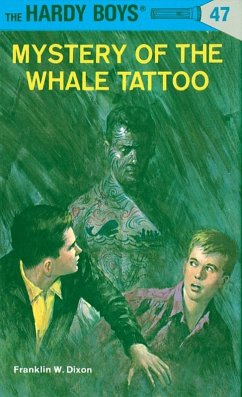 Hardy Boys 47: Mystery of the Whale Tattoo (eBook, ePUB) - Dixon, Franklin W.