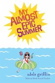 My Almost Epic Summer (eBook, ePUB)