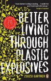 Better Living Through Plastic Explosives (eBook, ePUB)