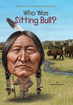 Who Was Sitting Bull? (eBook, ePUB) - Spinner, Stephanie; Who Hq