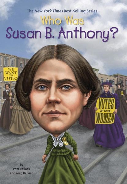 Who Was Susan B. Anthony? (eBook, ePUB) Who Was Susan B. Anthony? (eBook, ePUB)