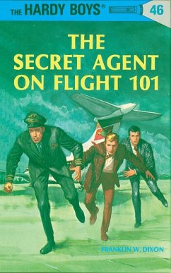 Hardy Boys 46: The Secret Agent on Flight 101 (eBook, ePUB) - Dixon, Franklin W.