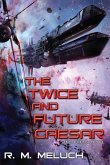 The Twice and Future Caesar (eBook, ePUB)