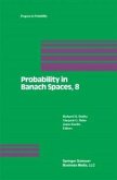 Probability in Banach Spaces, 8: Proceedings of the Eighth International Conference (eBook, PDF)