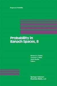 Probability in Banach Spaces, 8: Proceedings of the Eighth International Conference (eBook, PDF)