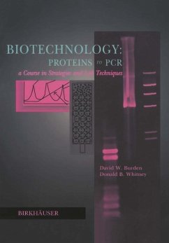 Biotechnology Proteins to PCR (eBook, PDF) - Burden, David W.; Whitney, Donald B.