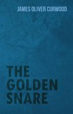The Golden Snare (eBook, ePUB) The Golden Snare (eBook, ePUB)