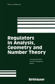 Regulators in Analysis, Geometry and Number Theory (eBook, PDF)