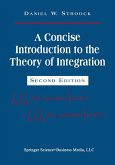 A Concise Introduction to the Theory of Integration (eBook, PDF)