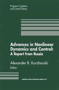 Advances in Nonlinear Dynamics and Control: A Report from Russia (eBook, PDF) - Kurzhanski, Alexander B.