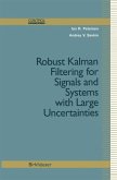 Robust Kalman Filtering for Signals and Systems with Large Uncertainties (eBook, PDF)