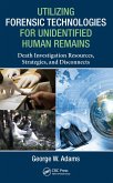 Utilizing Forensic Technologies for Unidentified Human Remains (eBook, PDF)