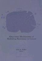Cover Alternative Mechanisms of Multidrug Resistance in Cancer (eBook, PDF)