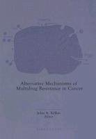 Alternative Mechanisms of Multidrug Resistance in Cancer (eBook, PDF)