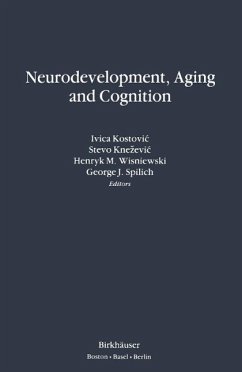 Neurodevelopment, Aging and Cognition (eBook, PDF) - Knezevic; Kostovic; Wisniewski; Spilich