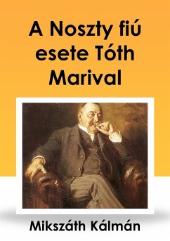 A Noszty fiú esete Tóth Marival (eBook, ePUB) - Mikszáth, Kálmán