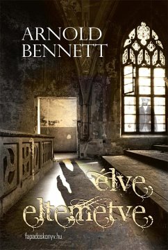 Élve eltemetve (eBook, ePUB) - Arnold, Bennett