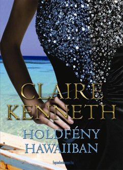 Holdfény Hawaiiban (eBook, ePUB) - Claire, Kenneth