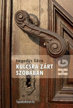 Kulcsra zárt szobában (eBook, ePUB) - Hegedüs, Géza