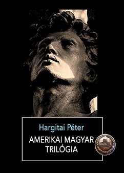 Amerikai magyar trilógia (eBook, ePUB) - Hargitai, Péter