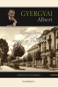 Anyám meg a falum (eBook, ePUB) - Gyergyai, Albert