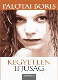 Kegyetlen ifjúság (eBook, ePUB)