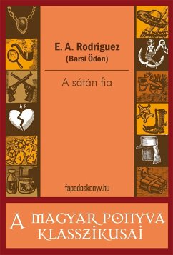 A sátán fia (eBook, ePUB) - E., A. Rodriguez (Barsi Ödön)