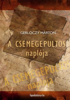 A csemegepultos naplója (eBook, ePUB) - Gerlóczy, Márton