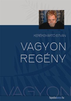 Vagyonregény (eBook, ePUB) - Kerékgyártó, István