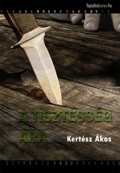 A tisztesség ára (eBook, ePUB) - Kertész, Ákos