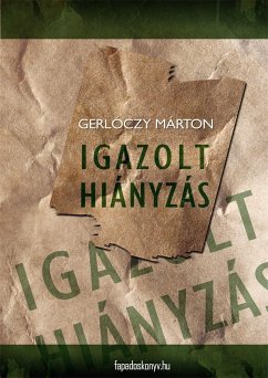 Igazolt hiányzás (eBook, ePUB) - Gerlóczy, Márton