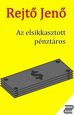 Az elsikkasztott pénztáros (eBook, ePUB) - Rejtő, Jenő