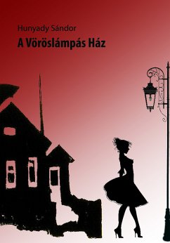 A vöröslámpás ház (eBook, ePUB) - Hunyady, Sándor