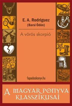 A vörös skorpió (eBook, ePUB) - E., A. Rodriguez (Barsi Ödön)