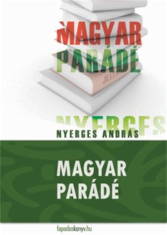 Magyar parádé (eBook, ePUB) - Nyerges, András