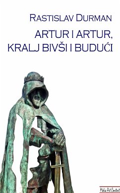 Artur i Artur, kralj bivši i budući (eBook, ePUB) - Durman, Rastislav