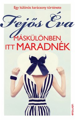 Máskülönben itt maradnék (eBook, ePUB) - Fejős, Éva