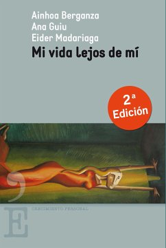 Mi vida lejos de mí (eBook, ePUB) - Madariaga Marañón, Eider; Berganza Larrañaga, Ainhoa; Guiu Ribé, Ana