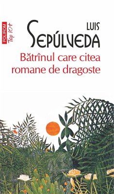 Bătrînul care citea romane de dragoste (eBook, ePUB) - Sepúlveda, Luis