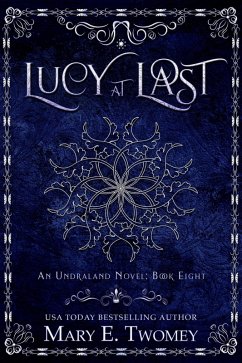 Lucy at Last (Undraland, #8) (eBook, ePUB) - Twomey, Mary E.