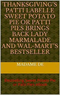 Cover Thanksgiving's Patti LaBelle Sweet Potato Pie or Patti Pie (Education Ebooks) (eBook, ePUB)