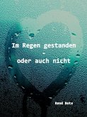 Im Regen gestanden - oder auch nicht (eBook, ePUB)