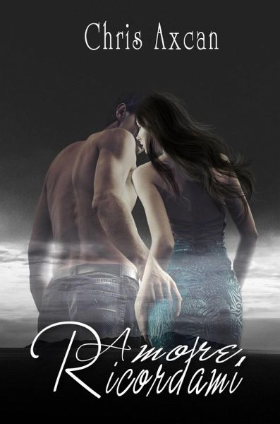 Amore, ricordami (eBook, ePUB) Amore, ricordami (eBook, ePUB)