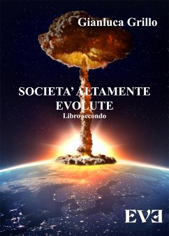 Società altamente evolute - Libro secondo (eBook, ePUB) - Grillo, Gianluca