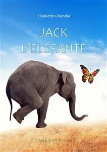 Jack l'elefante (eBook, ePUB) - Ghiandai, Elisabetta