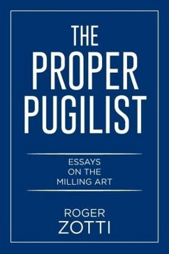 The Proper Pugilist - Zotti, Roger